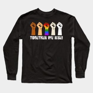 Black Lives Matter Together We Rise Long Sleeve T-Shirt